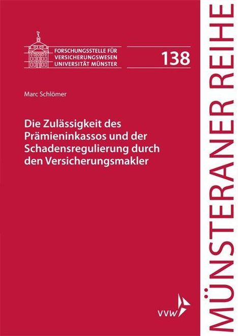 Marc Schlömer: Die Zulässigkeit des Prämieninkassos und der Schadensregulierung durch den Versicherungsmakler, Buch