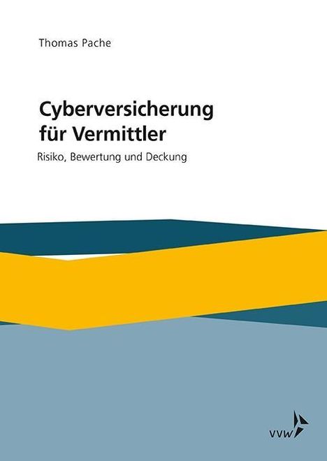 Thomas Pache: Pache, T: Cyberversicherung für Vermittler, Buch