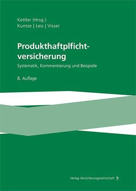 Kettler (Hrsg.) Kuntze | Leis | Visser, Produkthaftpflichtversicherung, 8. Auflage, grüner Hintergrund mit weißem Streifen.