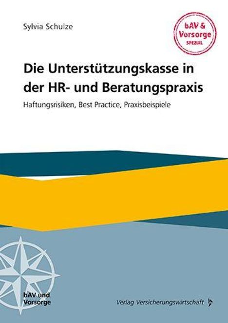 Sylvia Schulze, "Die Unterstützungskasse in der HR- und Beratungspraxis", bAV & Vorsorge, Verlag Versicherungswirtschaft.