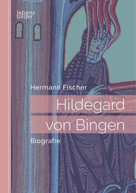 Hermann Fischer: Hildegard von Bingen, Buch