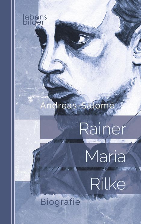 Lou Andreas-Salomé: Rainer Maria Rilke: Biografie, Buch