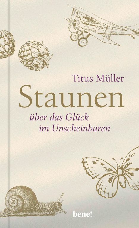 Titus Müller: Staunen über das Glück im Unscheinbaren, Buch