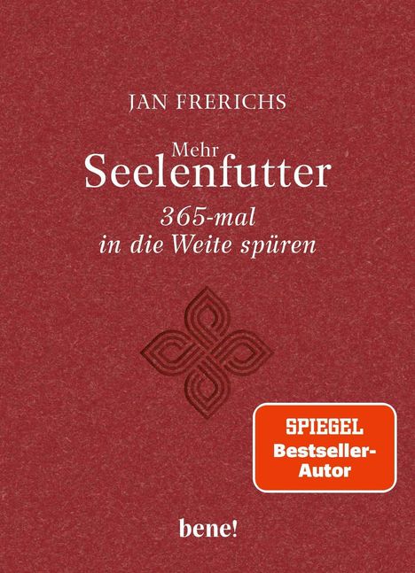 „JAN FRERICHS: Mehr Seelenfutter, 365-mal in die Weite spüren.“ Darunter ein Ornament, rechts „SPIEGEL Bestseller-Autor“.