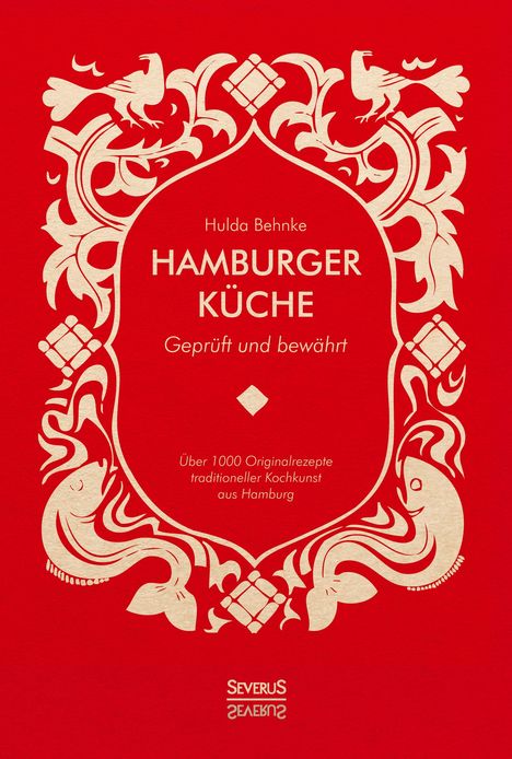 Hulda Behnke: Hamburger Küche: Geprüft und bewährt, Buch