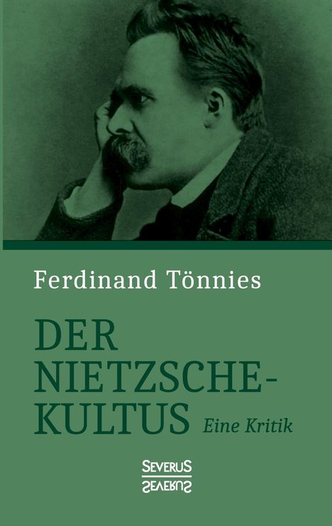 „Ferdinand Tönnies: Der Nietzsche-Kultus. Eine Kritik.“ Ein grünliches Profilbild eines nachdenklichen Mannes mit Schnurrbart.