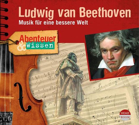 Thomas von Steinaecker: Abenteuer &amp; Wissen: Ludwig van Beethoven, CD