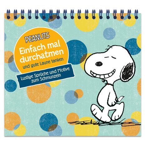 Peanuts - Einfach mal durchatmen und gute Laune tanken - Lustige Sprüche und Motive zum Schmunzeln, Buch