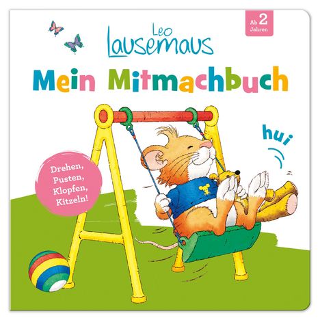 Leo Lausemaus - Mein Mitmachbuch: Drehen, Pusten, Klopfen, Kitzeln!, Buch