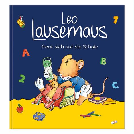 "Leo Lausemaus freut sich auf die Schule." Eine Illustration zeigt eine Maus mit Schulrucksack und Spielzeug.