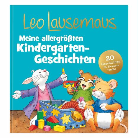 "Leo Lausemaus - Meine allergrößten Kindergarten-Geschichten. 20 Geschichten für die ganze Familie." Drei fröhliche Mäuse spielen.