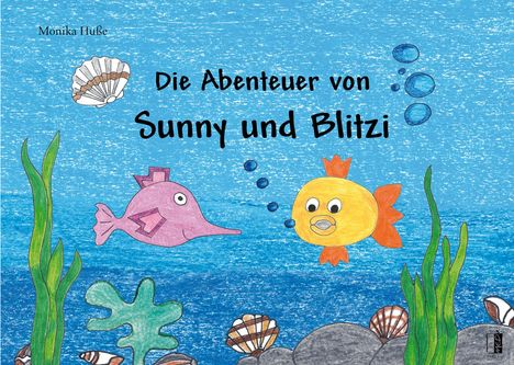 Monika Huße: Die Abenteuer von Sunny und Blitzi, Buch