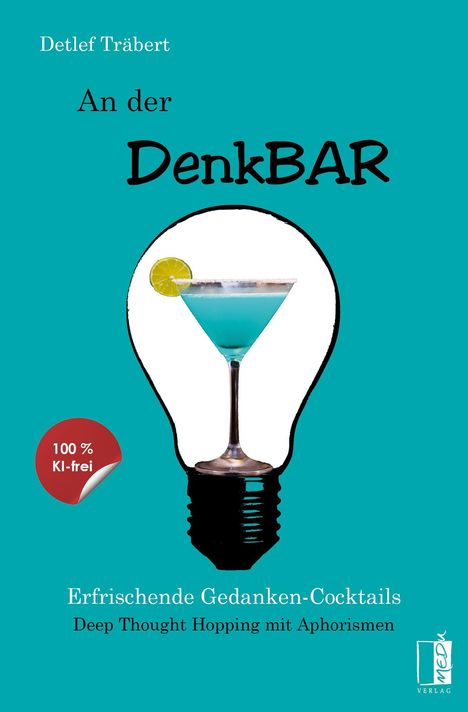 "An der DenkBAR", "100 % KI-frei", "Erfrischende Gedanken-Cocktails". Getränk in Glühbirne-Form.