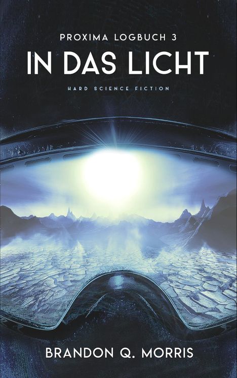 Brandon Q. Morris: Proxima-Logbuch 3: In das Licht, Buch