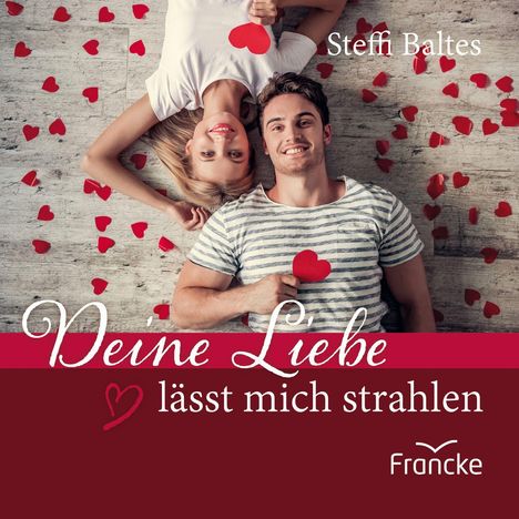 Steffi Baltes: Deine Liebe lässt mich strahlen, Buch
