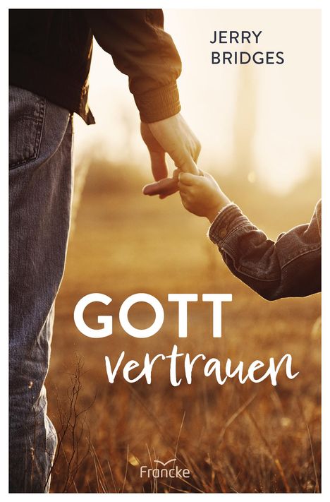 Jerry Bridges: Gott vertrauen, Buch