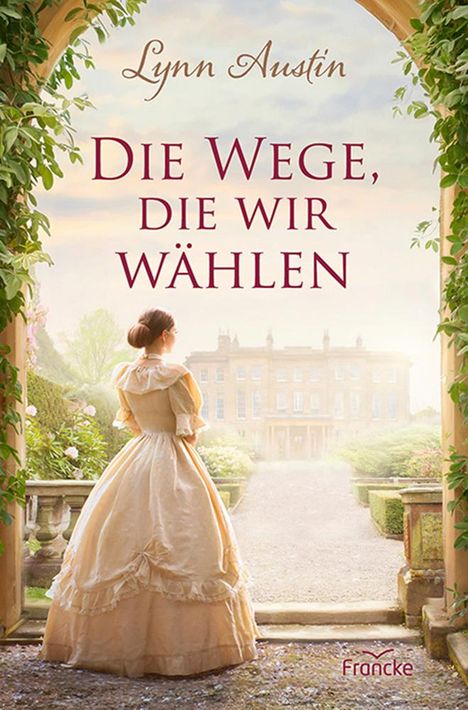 Lynn Austin: Die Wege, die wir wählen, Buch