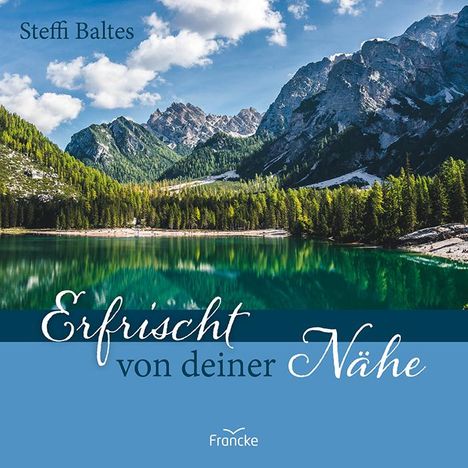 Steffi Baltes: Erfrischt von deiner Nähe, Buch