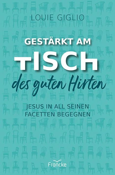 Louie Giglio: Gestärkt am Tisch des guten Hirten, Buch