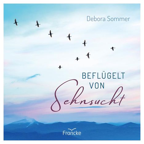 Debora Sommer: Beflügelt von Sehnsucht, Buch