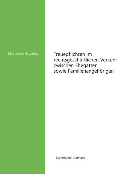 Magdalena Naczinsky: Treuepflichten im rechtsgeschäftlichen Verkehr zwischen Ehegatten sowie Familienangehörigen, Buch