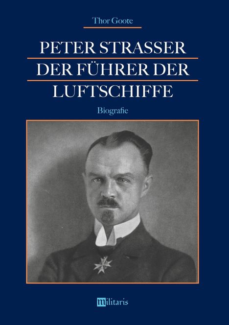 Thor Goote: Peter Strasser: Der Führer der Luftschiffe, Buch