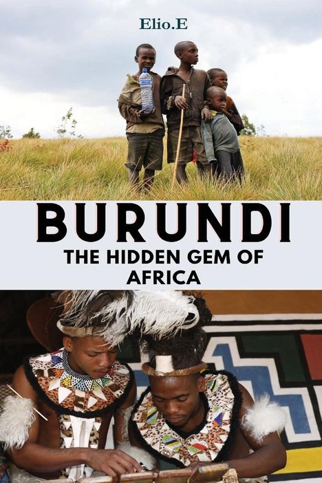 Elio Endless: Burundi The Hidden Gem Of Africa, Buch