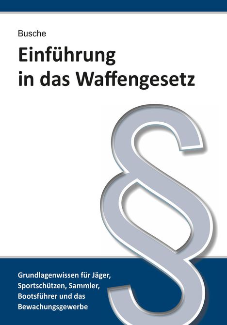 André Busche: Einführung in das Waffengesetz, Buch