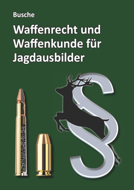 Text: "Busche Waffenrecht und Waffenkunde für Jagdausbilder". Illustration: Patrone, Kugel, Hirsch, Paragraphenzeichen.