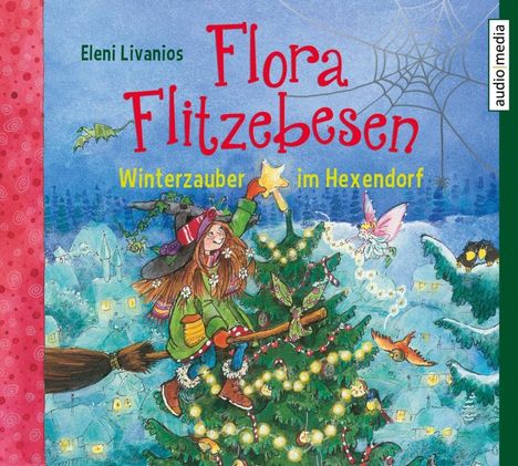 Eleni Livanios: Flora Flitzebesen. Winterzauber im Hexendorf, 2 CDs