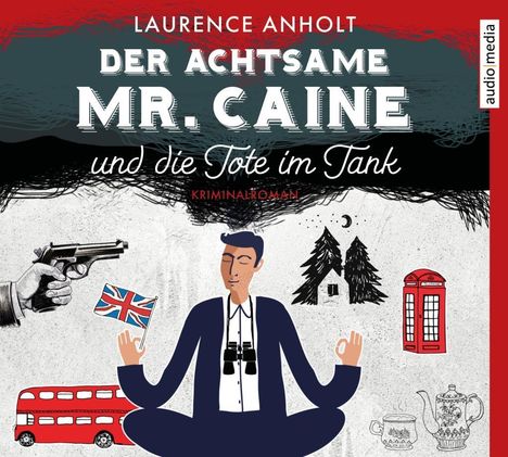 Laurence Anholt: Der achtsame Mr.Caine und die Tote im Tank, CD