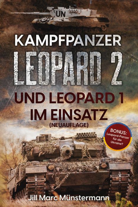 Jill Marc Münstermann: Kampfpanzer Leopard 2 und Leopard 1 im Einsatz (NEUAUFLAGE), Buch