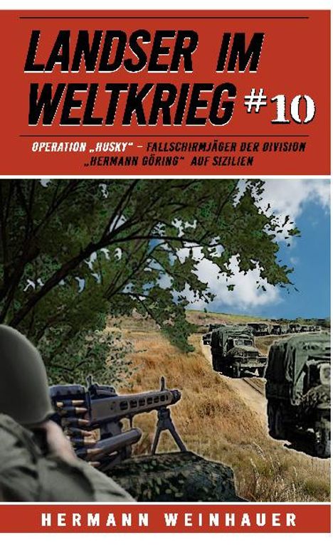 Hermann Weinhauer: Landser im Weltkrieg 10: Operation ¿Husky¿, Buch