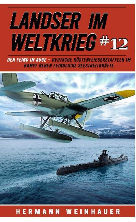 Hermann Weinhauer: Landser im Weltkrieg 12: Den Feind im Auge, Buch