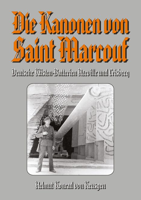 Helmut Konrad von Keusgen: Die Kanonen von Saint Marcouf, Buch