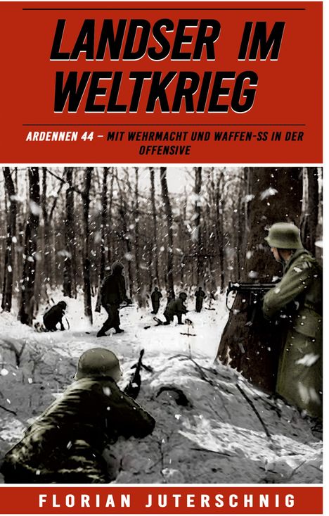 Florian Juterschnig: Landser im Weltkrieg ¿ Ardennen 44, Buch