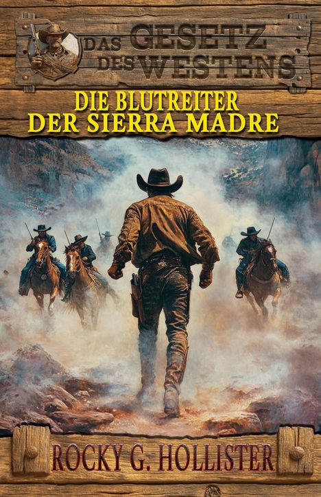 Rocky G. Hollister: Die Blutreiter der Sierra Madre, Buch