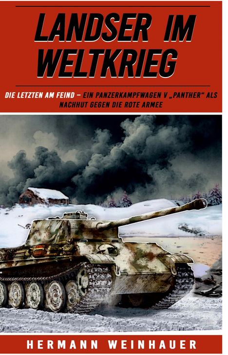 Hermann Weinhauer: Landser im Weltkrieg - Die letzten am Feind, Buch