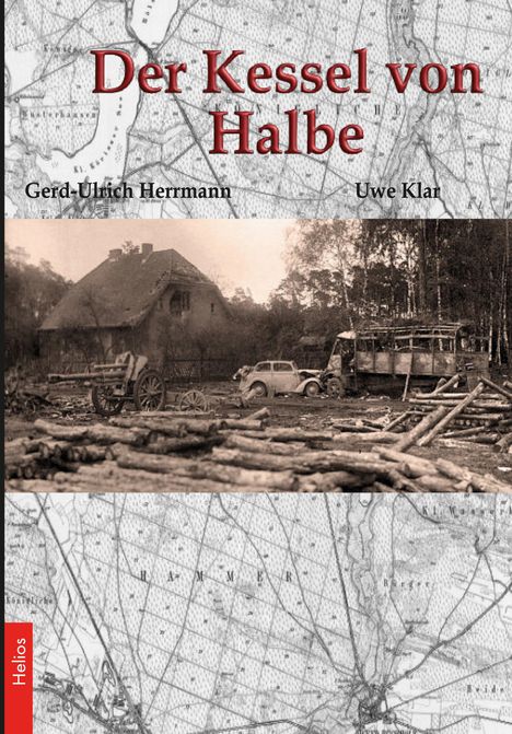 Gerd-Ulrich Herrmann: Der Kessel von Halbe, Buch