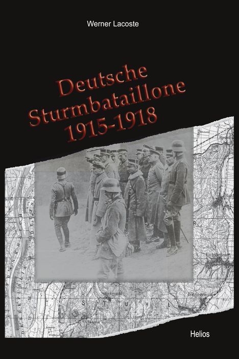 Werner Lacoste: Deutsche Sturmbataillone 1915-1918, Buch