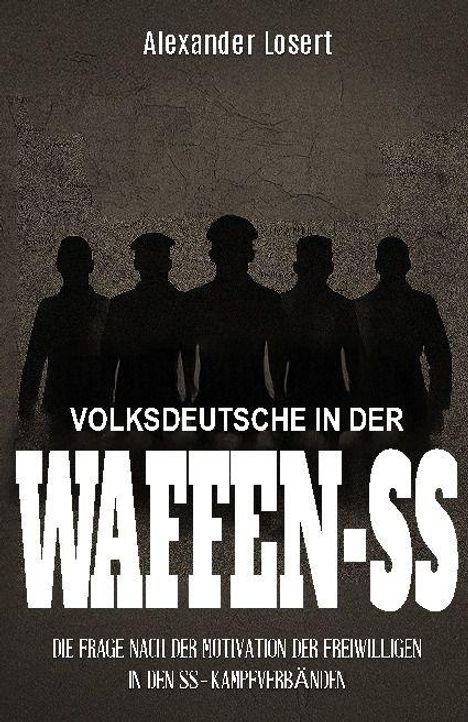 "Alexander Losert. Volksdeutsche in der Waffen-SS. Die Frage nach der Motivation der Freiwilligen in den SS-Kampfverbänden." Silhouetten von fünf Soldaten.