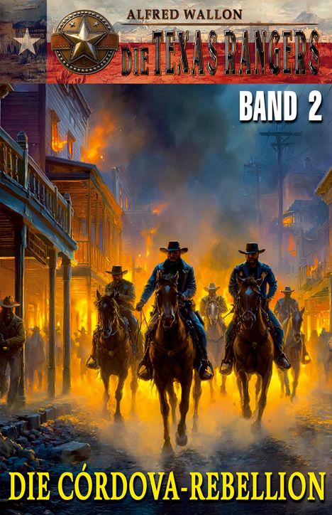 Alfred Wallon: DIE TEXAS RANGERS - Band 2, Buch