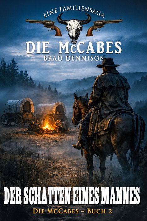 „Der Schatten eines Mannes, Die McCabes – Buch 2“, Reiter im Westernlager mit Planwagen und Lagerfeuer in der Dämmerung.