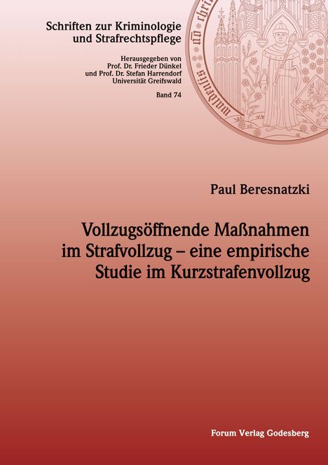 Paul Beresnatzki: Vollzugsöffnende Maßnahmen im Strafvollzug -- eine empirische Studie im Kurzstrafenvollzug, Buch