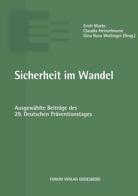 Text: "Sicherheit im Wandel. Ausgewählte Beiträge des 29. Deutschen Präventionstages. Forum Verlag Godesberg." Autoren: Erich Marks, Claudia Heinzelmann, Gina Rosa Wollinger. Grüner Hintergrund.