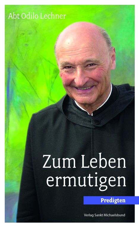 Odilo Lechner: Zum Leben ermutigen, Buch