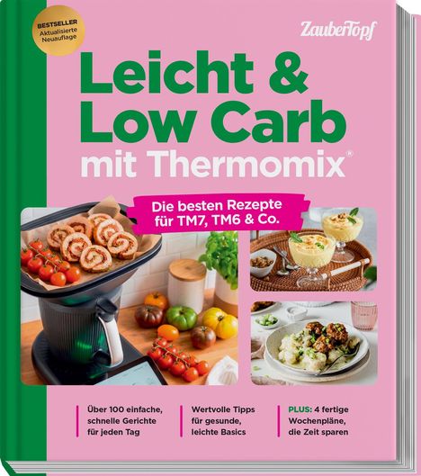 "Leicht & Low Carb mit Thermomix®. Die besten Rezepte für TM7, TM6 & Co. Über 100 einfache Gerichte. Bestseller-Label. Bilder: Speisen."