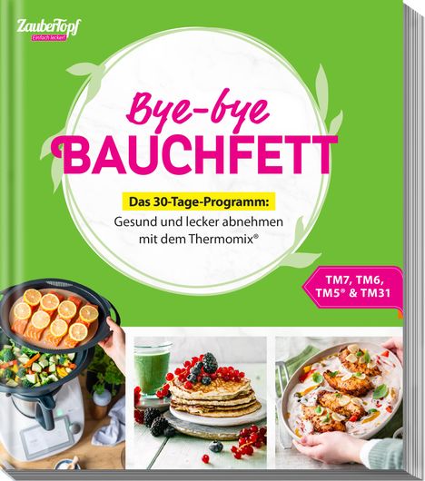 Redaktion ZauberTopf: Bye-bye Bauchfett - Das 30-Tage-Programm, Buch
