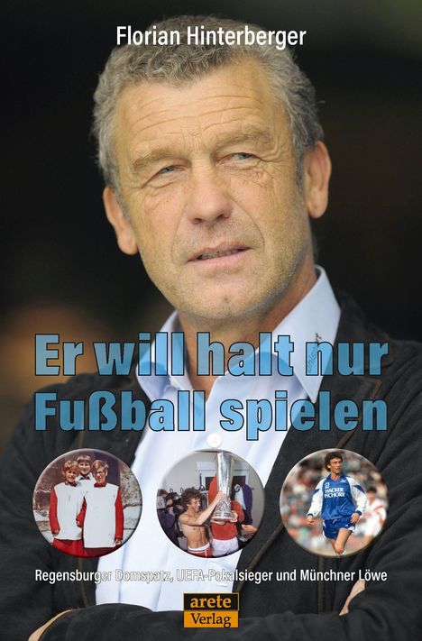 Florian Hinterberger: Er will halt nur Fußball spielen, Buch