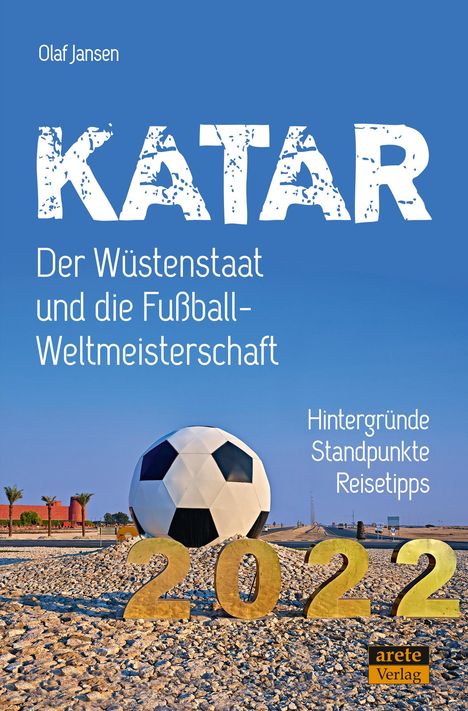 Olaf Jansen: Katar - Der Wüstenstaat und die Fußball-Weltmeisterschaft 2022, Buch